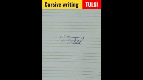 cursive writing Tulsi नाम तुलसी का #short #ytshort #viralshort #cursive #viral #handwriting