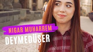 Nigar Muharrem - Deymeduser (Official Video Clip)