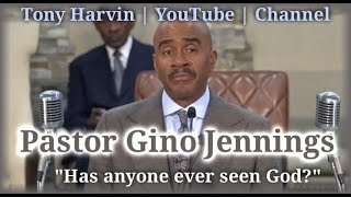 Pastor Gino Jennings - Has anyone ever seen God?