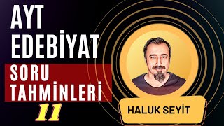 2023 Ayt Edebi̇yat Soru Tahmi̇nleri̇ - 11 Ösym Bunu Sorar Seri̇si̇ 