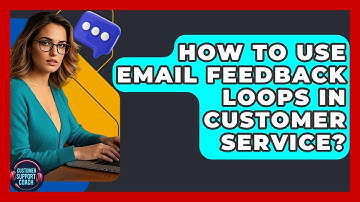 How To Use Email Feedback Loops In Customer Service? - Customer Support Coach