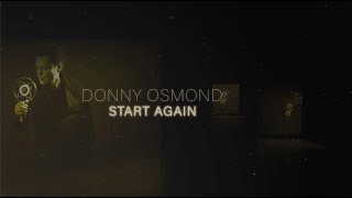 Donny Osmond - Start Again (Official Lyric Video)