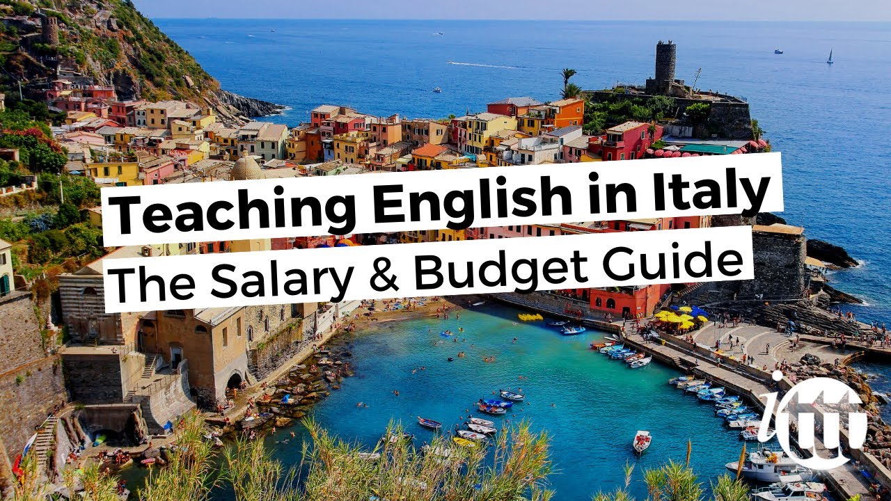 Teaching English In Italy - The Salary And Budget Guide | Ittt Tefl Blog