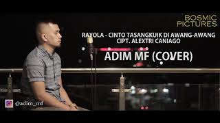 RAYOLA - CINTO TASANGKUIK DI AWANG-AWANG || COVER ADIM