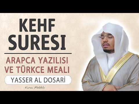 Kehf suresi anlamı dinle Yasser al Dosari (Kehf suresi arapça yazılışı okunuşu ve meali)