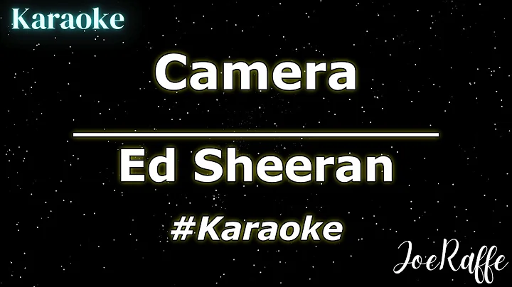 Ed Sheeran - Camera (Karaoke)