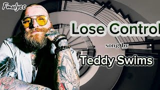 Lose Control - Teddy Swims | Lirik Terjemahan | Sub Indo |I lose control When you're not next to me