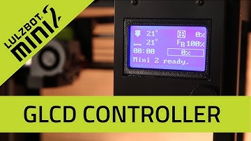 Getting Started: LulzBot Mini 2 Graphical LCD Controller