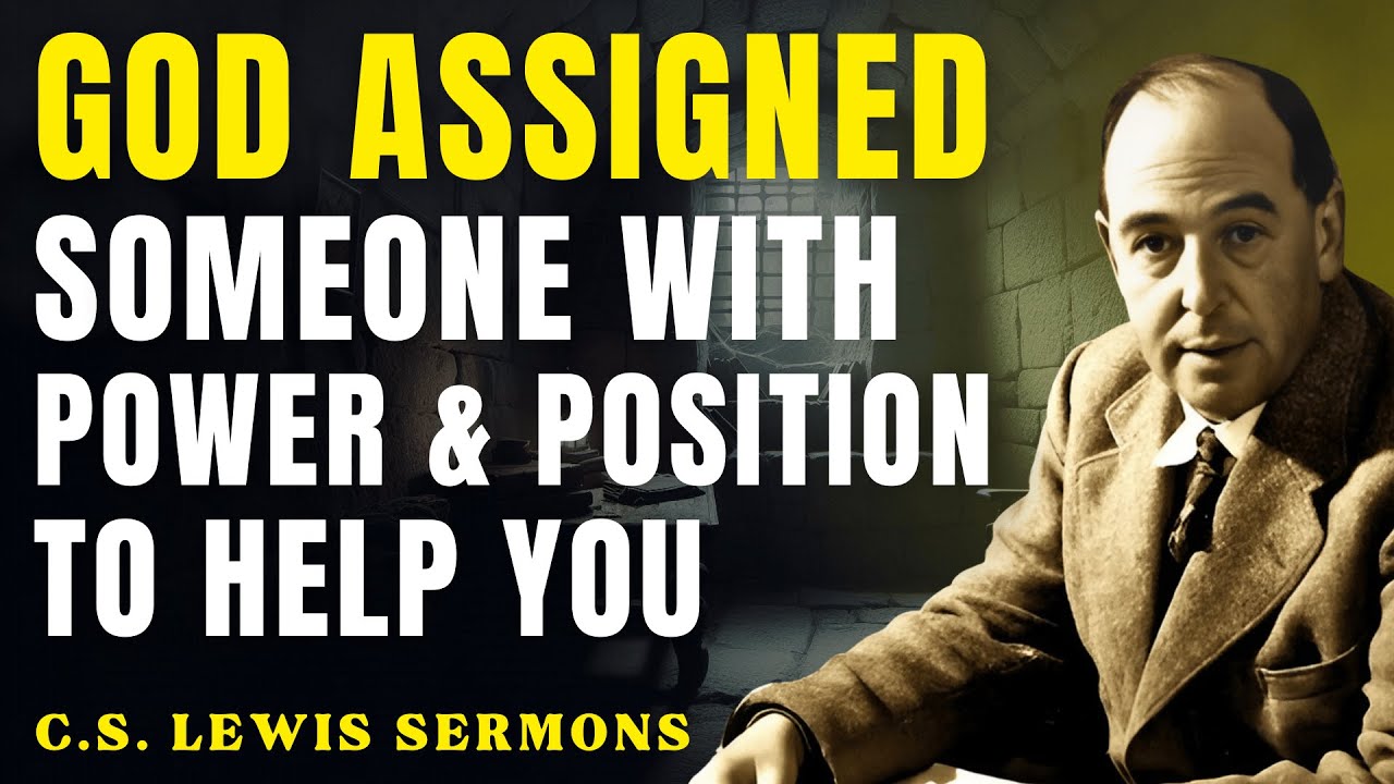 God Has Assigned Someone in Power to Your Breakthrough | C.S Lewis Sermons