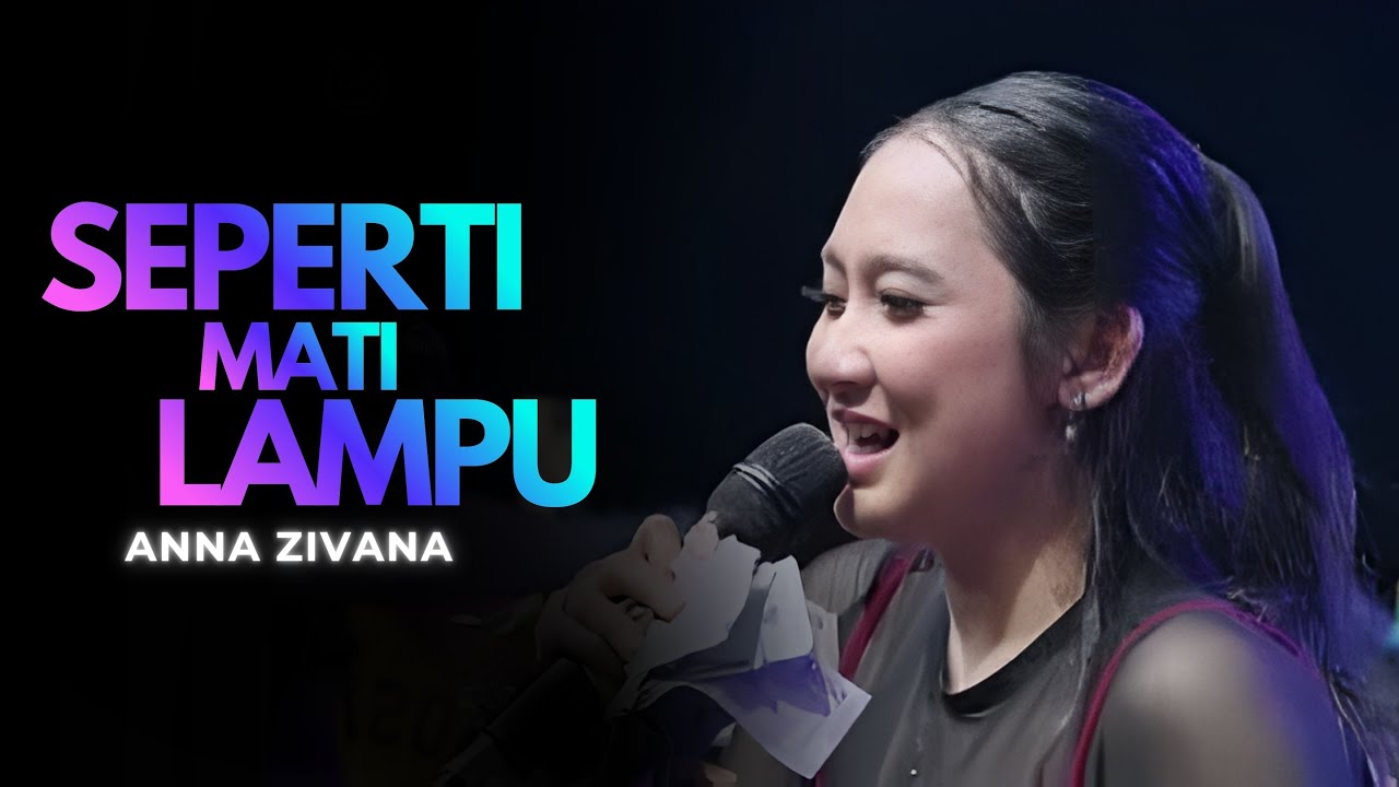 SEPERTI MATI LAMPU - ANNA ZIVANA |  Mardatila Group