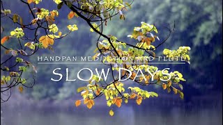 Slow Days - Handpan Meditation and flute