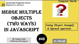 Famous 48. Merge two or more objects in JavaScript | JavaScript Tutorial for beginners in Hindi Wealth
