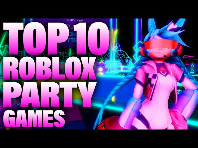 Top 10 Roblox Party Games 
