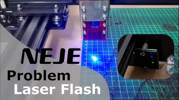 Laser Flashing Problem - Say bye to your laser module - NEJE