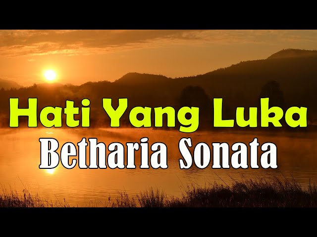 Hati Yang Luka - Betharia Sonata (Lyric Video) class=