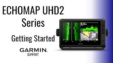 ECHOMAP™ UHD2 Series | Getting Started | Garmin Support