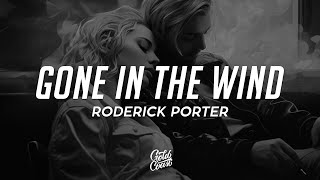 Roderick Porter - gone in the wind (Lyrics)