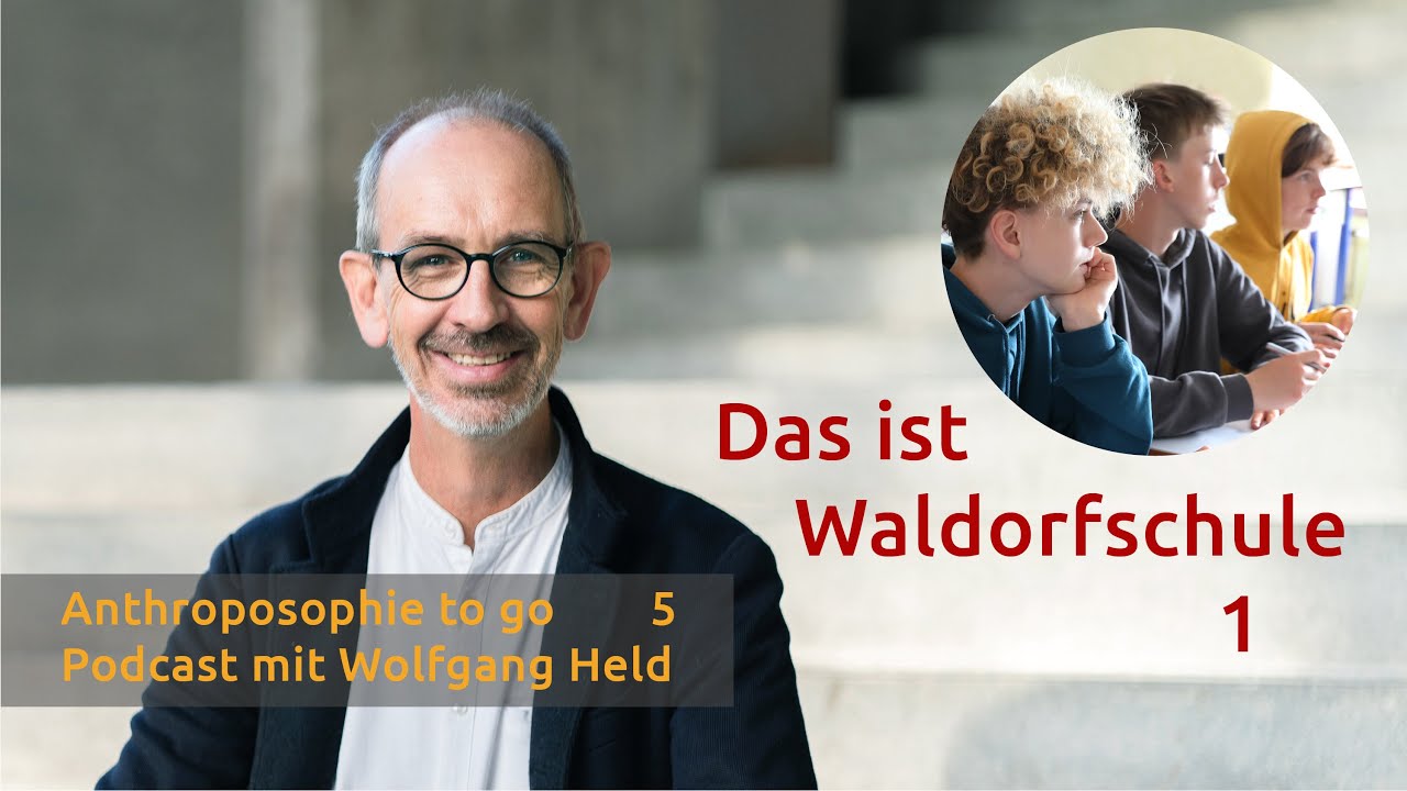 Podcast Anthroposophie to go I Folge 5: Das ist Waldorfschule 1