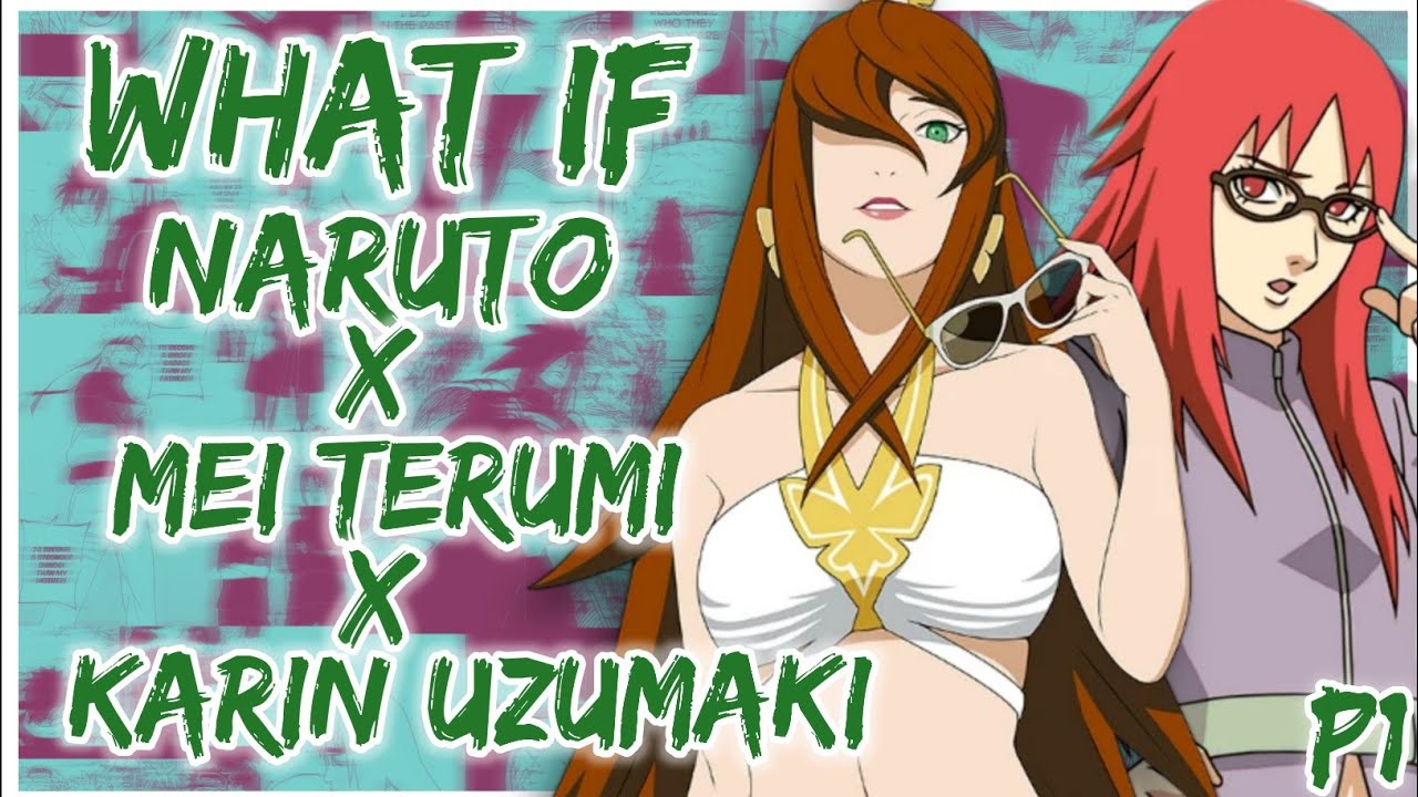 What if Sealed master Naruto x Mei x Karin | The Uzumaki Clan has revived | PART 1