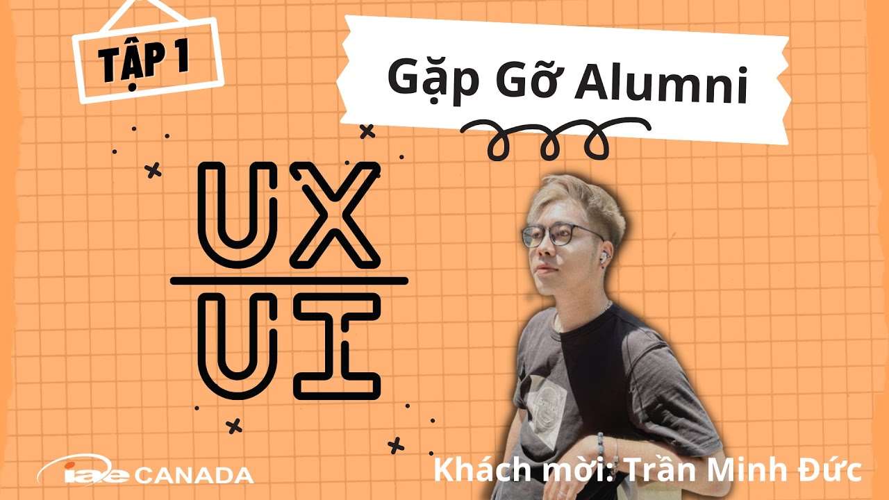 TẬP 1 [Meet Alumni]: Du học CANADA ngành UI/UX – Chia sẻ 5 bí quyết có việc làm ngay sau tốt nghiệp. – Cộng Đồng Youtube