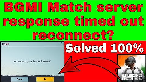HOW TO SOLVE MATCH SERVER RESPONSE TIMEOUT RECONNECT | FINALLY FIX BGMI SERVER GLITCH | BGMI PROBLEM