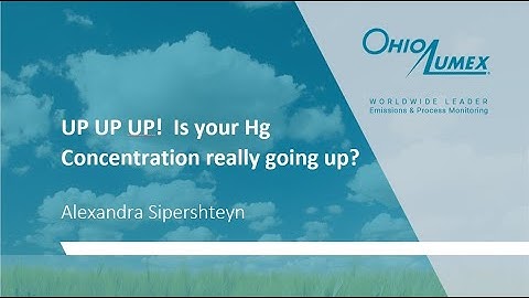 EPRI 2022 Presentation - Is Your Hg Concentration Really Going Up? - Alexandra Sipershteyn