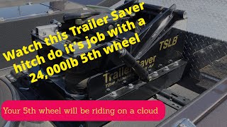 Trailer Saver TSLB 5th wheel hitch at work