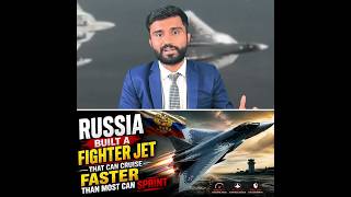Russia Built a Fighter Jet That Can Cruise Faster Than Most Can Sprint