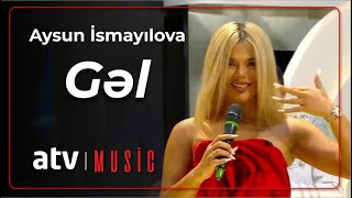 Aysun İsmayılova - Gəl Resimi