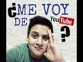 ME VOY O ME QUEDO EN YOUTUBE ?!