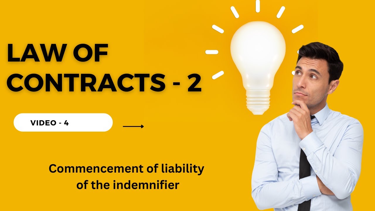 Law of Contract -II | Video 4 | Commencement of liability of the indemnifier