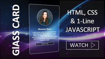 Making Glass Card with HTML, CSS & 1-Line JavaScript || With Source Code