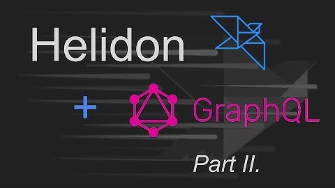 Helidon + GraphQL.  Part 2.