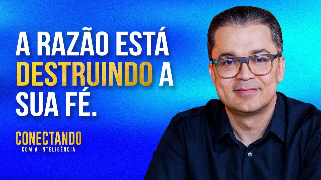 Como separar a fé da razão l Conectando com a Inteligência #255