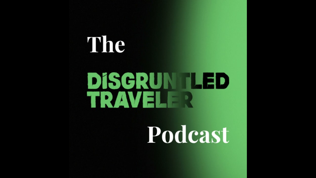 Strange Encounters | The Disgruntled Traveler Podcast #12