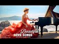 ROMANTIC PIANO ~ Beautiful Relaxing Piano Instrumental Love Songs ~ Forever In Love