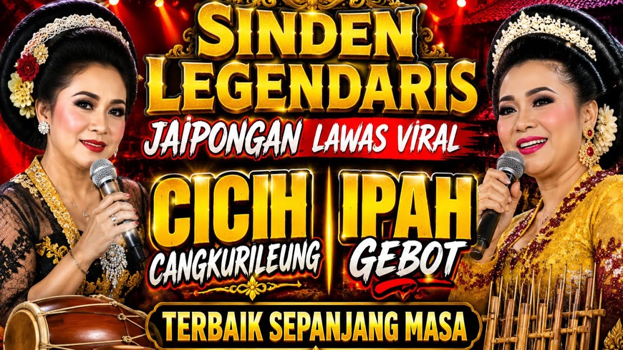 SINDEN LEGENDARIS 🔥 JAIPONGAN LAWAS VIRAL CICIH CANGKURILEUNG DAN IPAH GEBOT🔥TERBAIK SEPANJANG MASA 