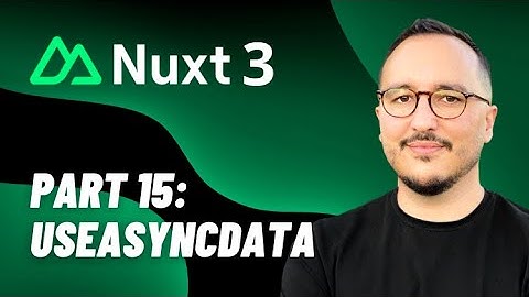 useAsyncData with Nuxt 3 — Course part 15