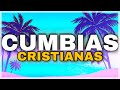 CUMBIAS CRISTIANAS ALEGRES 😃 / 🎧 MUSICA TROPICAL CRISTIANA 🎧 / 🌴CUMBIAS TROPICALES🌴