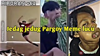 Jedag jedug Meme lucu bikin ngakak - dj pargoy
