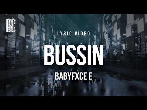 Babyfxce E - Bussin | Lyrics