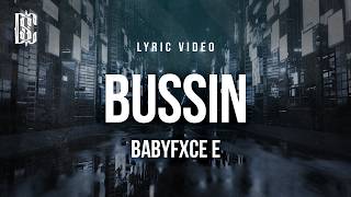 Babyfxce E - Bussin | Lyrics