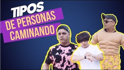 Tipos de Personas Caminando