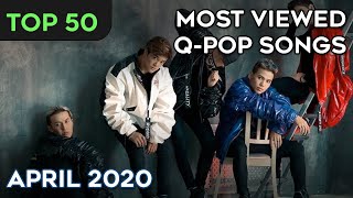 [TOP 50] MOST VIEWED Q-POP SONGS - APRIL 2020