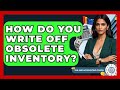 How Do You Write Off Obsolete Inventory? - Tax and Accounting Coach