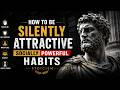 How To Be Silently Attractive &amp; Socially Powerful | Stoic Habits That Command Respect