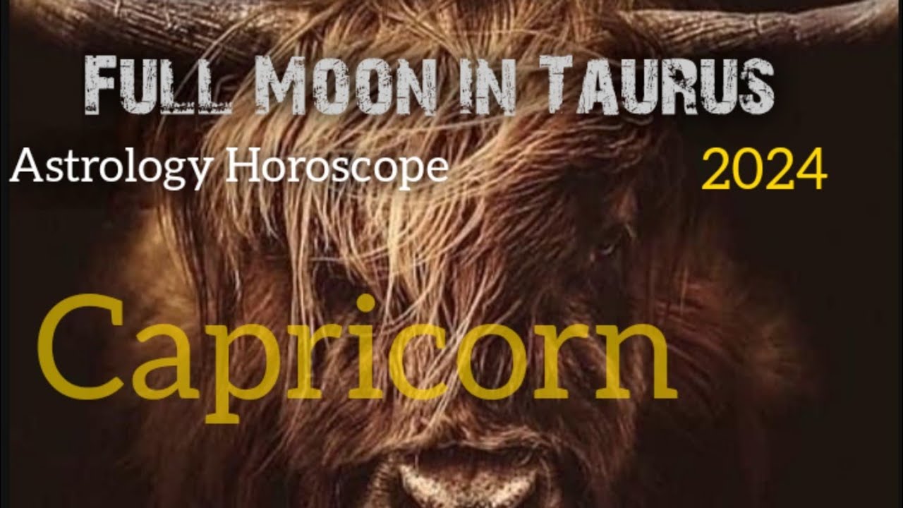 Capricorn ♑️ Full Moon in Taurus November 2024 Astrology Horoscope ...