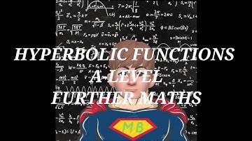 Hyperbolic Functions Part 1 - AS and A-Level Further Maths