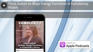 Olivia Judson on Major Energy Transitions in Evolutionary History