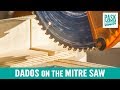 Dados on the Mitre Saw